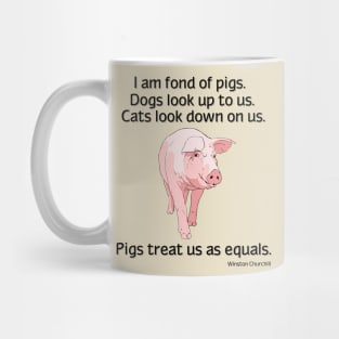 Pigs treat us as equals Mug